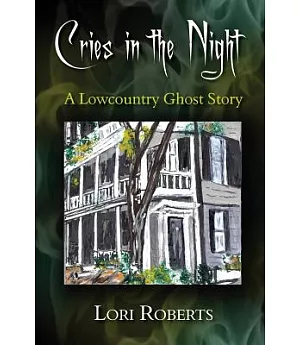 Cries in the Night: A Lowcountry Ghost Story