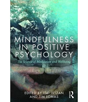 Mindfulness in Positive Psychology: The Science of Meditation and Wellbeing