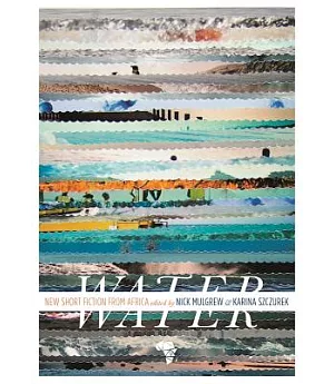 Water: New Short Story Fiction from Africa