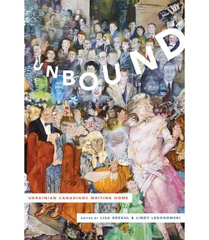 Unbound: Ukrainian Canadians Writing Home