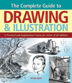 The Complete Guide to Drawing & Illustration: A Practical and Inspirational Course for Artists of All Abilities