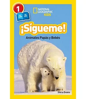 Sigueme! / Follow Me!: Animales Papas Y Bebes