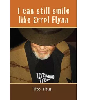 I Can Still Smile Like Errol Flynn