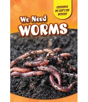 We Need Worms