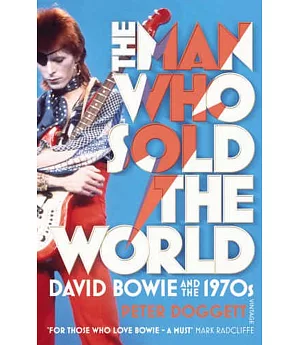 The Man Who Sold The World: David Bowie And The 1970s