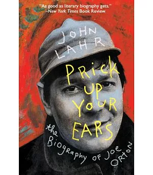 Prick Up Your Ears: The Biography of Joe Orton