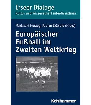 Europaischer Fussball Im Zweiten Weltkrieg