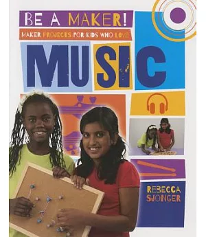 Maker Projects for Kids Who Love Music