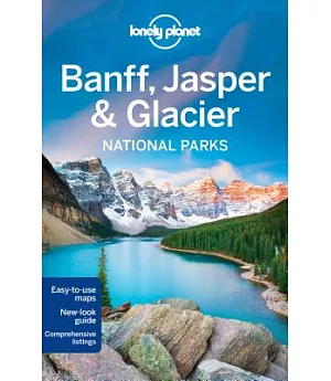 Lonely Planet Banff, Jasper & Glacier National Parks