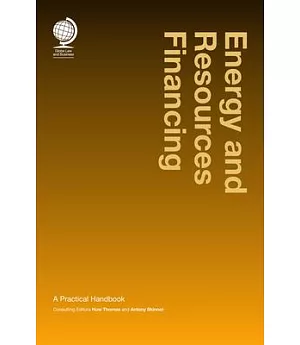 Energy and Resources Financing: A Practical Handbook