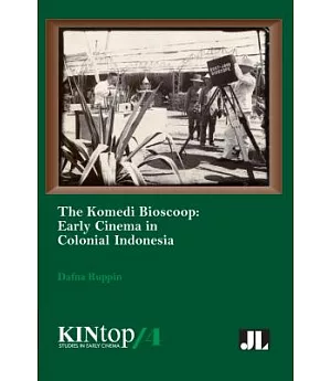 The Komedi Bioscoop: Early Cinema in Colonial Indonesia