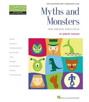 Myths and Monsters: Hal Leonard Student Piano Library Composer Showcase Series Late Elementary/Early Intermediate Level