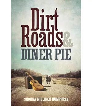 Dirt Roads & Diner Pie: One Couple’s Road Trip to Recovery from Childhood Sexual Abuse