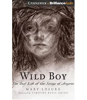 Wild Boy: The Real Life of the Savage of Aveyron