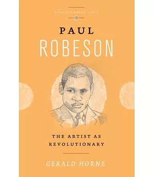 Paul Robeson: The Artist As Revolutionary