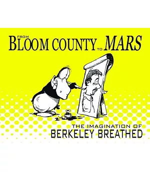 From Bloom County to Mars: The Imagination of Berkeley Breathed