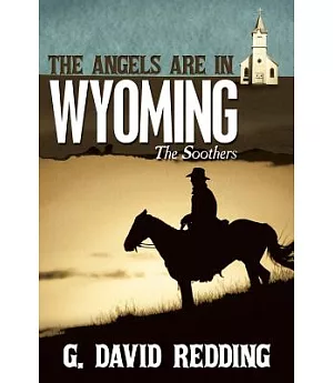 The Angels Are in Wyoming: The Soothers