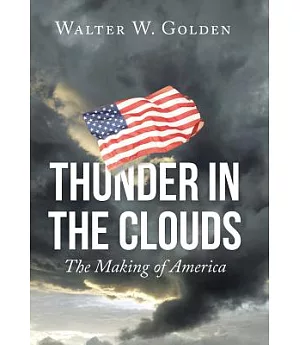 Thunder in the Clouds: The Making of America