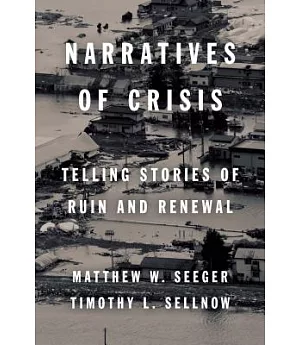 Narratives of Crisis: Telling Stories of Ruin and Renewal