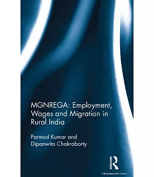 Mgnrega: Employment, Wages and Migration in Rural India