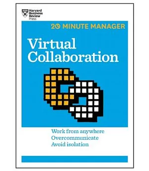 Virtual Collaboration: Work from Anywhere, Overcommunicate, Avoid Isolation