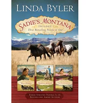 Sadie’s Montana Trilogy: Three Bestselling Novels in One