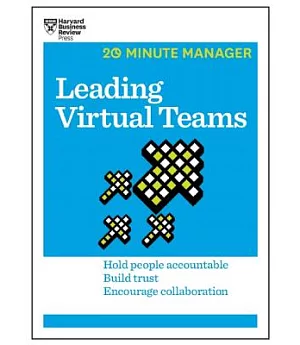 Leading Virtual Teams: Hold People Accountable, Build Trust, Encourage Collaboration