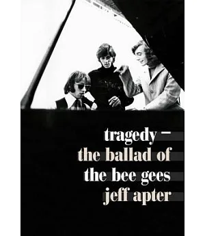 Tragedy: The Ballad of the Bee Gees