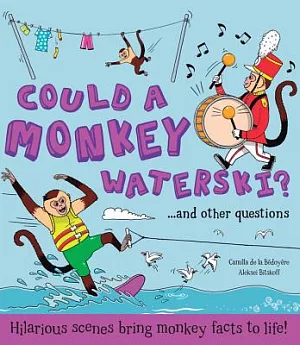 Could a Monkey Waterski?: and Other Questions