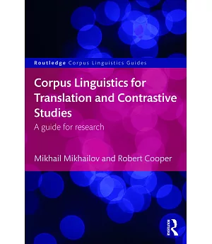 Corpus Linguistics for Translation and Contrastive Studies: A Guide for Research