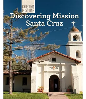 Discovering Mission Santa Cruz