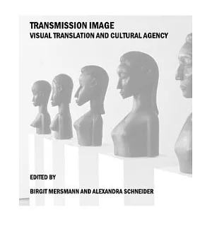 Transmission Image: Visual Translation and Cultural Agency