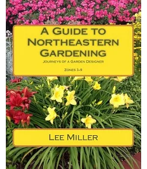 A Guide to Northeastern Gardening: Journeys of a Garden Designer