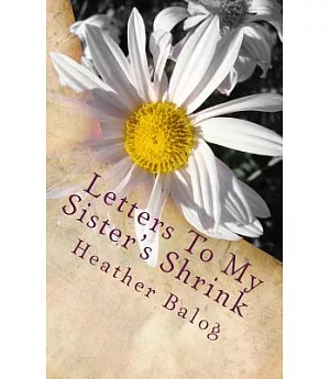 Letters to My Sister’s Shrink