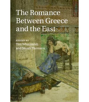 The Romance Between Greece and the East