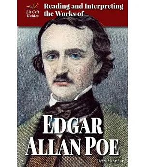 Reading and Interpreting the Works of Edgar Allan Poe