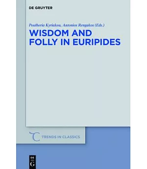 Wisdom and Folly in Euripides