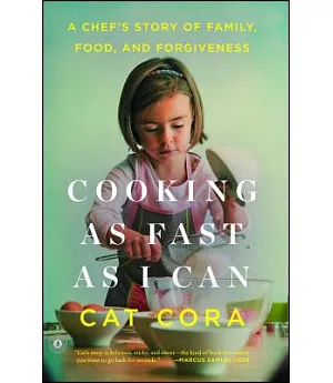 Cooking As Fast As I Can: A Chef’s Story of Family, Food, and Forgiveness