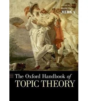 The Oxford Handbook of Topic Theory