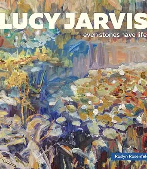 Lucy Jarvis: Even Stones Have Life