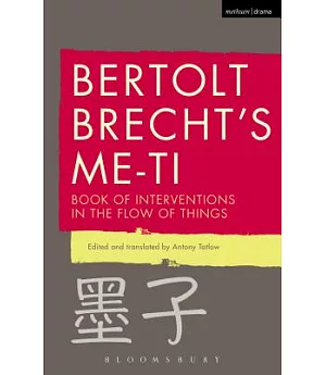 Bertolt Brecht’s Me-Ti: Book of Interventions in the Flow of Things