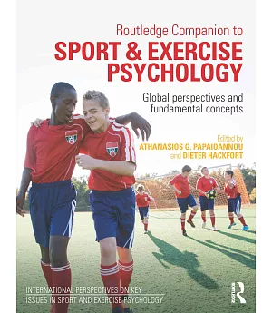 Routledge Companion to Sport and Exercise Psychology: Global Perspectives and Fundamental Concepts