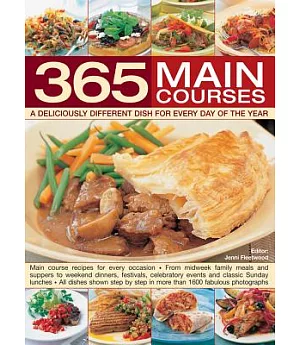 365 Main Courses: A Deliciously Different Dish for Every Day of the Year