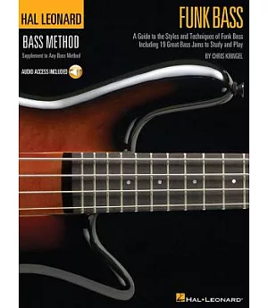 Funk Bass: A Guide to Styles and Techniques of Funk Bass Including 19 Great Bass Jams to Study and Play, Audio Access Included