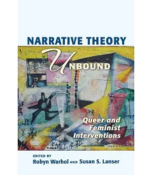 Narrative Theory Unbound: Queer and Feminist Interventions