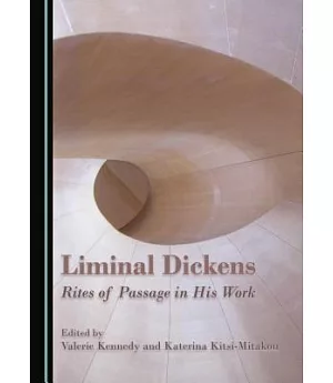 Liminal Dickens: Rites of Passage in His Work