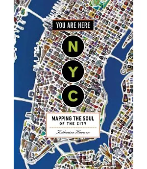 You Are Here NYC: Mapping the Soul of the City
