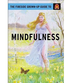 The Fireside Grown Up Guide to Mindfulness