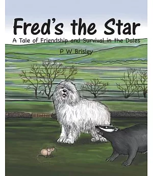 Fred’s the Star: A Tale of Friendship and Survival in the Dales