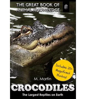 Crocodiles: The Largest Reptiles on Earth